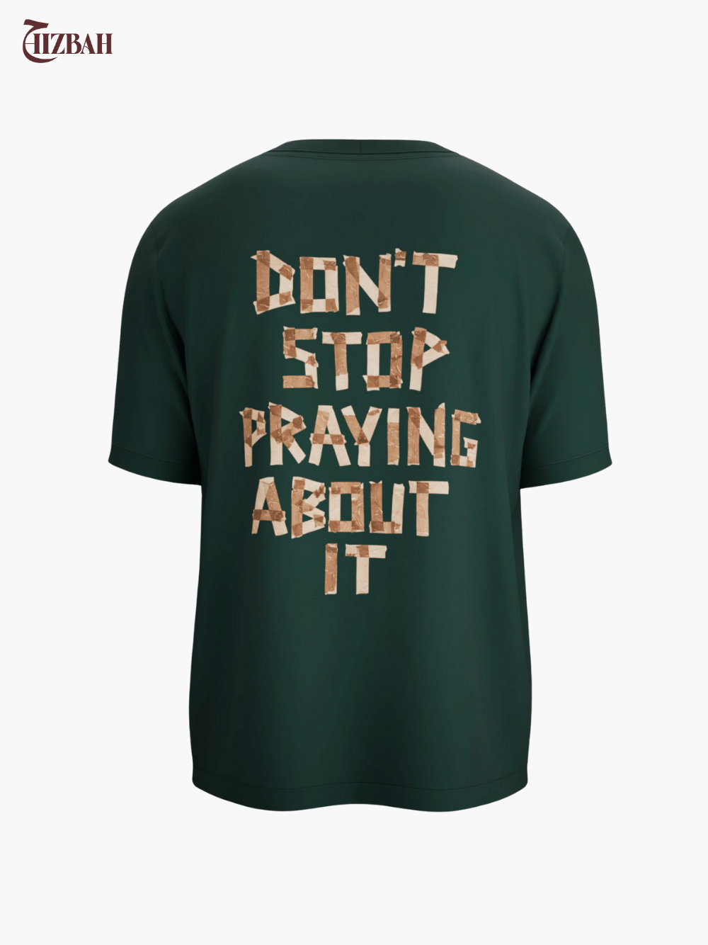 Don’t Stop Praying About It | Regular Fit T-Shirt - Green